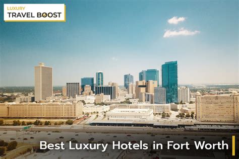 luxury hotels in fort worth.
